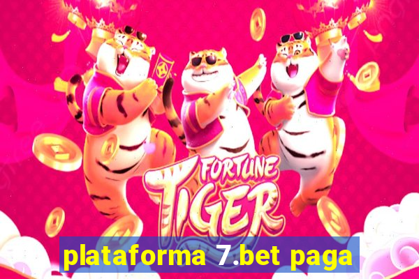 plataforma 7.bet paga